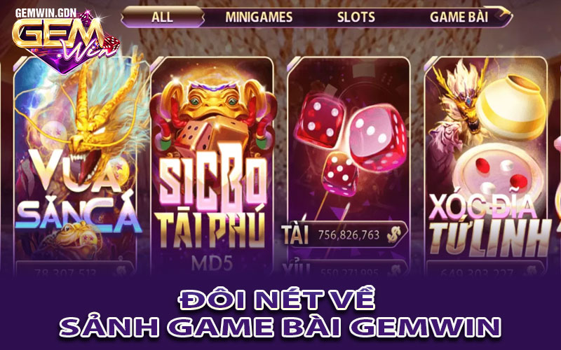 Đôi nét về sảnh game bài Gemwin