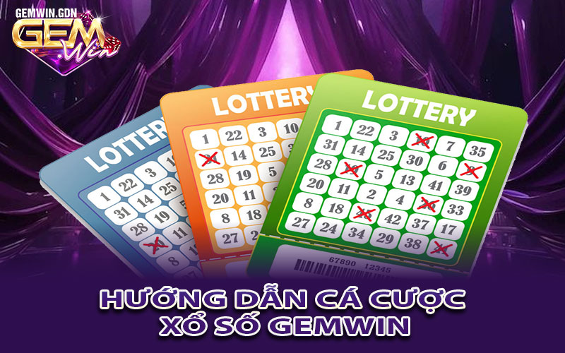 Hướng dẫn cá cược xổ số Gemwin dành cho tân binh