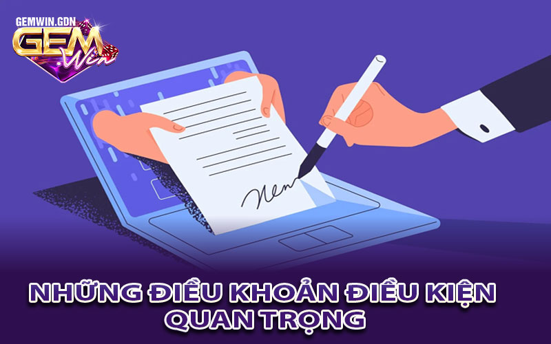 Những điều khoản điều kiện quan trọng