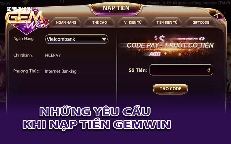 Những yêu cầu khi nạp tiền Gemwin